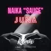 Stream & download Sauce (feat. Naika) [juna geekiyanage Remix] [juna geekiyanage Remix] - Single