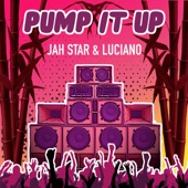 Jah Star, Luciano - Pump It Up