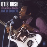 Otis Rush - I Can't Quit You, Baby