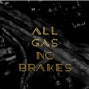 All Gas No Brakes - Single