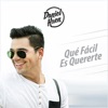 Qué Fácil Es Quererte - Single