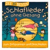 Die 30 besten Schlaflieder ohne Gesang