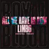 All We Have Is Now / Limbo (Orchestral Versions) - Single album lyrics, reviews, download
