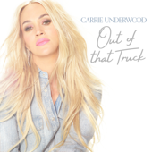 Out Of That Truck - Carrie Underwood song art