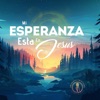 Mi Esperanza Esta en Jesús