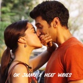 Ok Jaanu X Heat Waves artwork