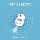 Office Music Playlist 2023 - Cool & Energetic Beats, Chill House for Workplace artwork