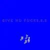 Stream & download Give No F***s,2.5 (feat. Dee Dee) - Single