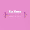 Hip House: Aerobic Exercise, Hip House Workout and Fitness Playlist 2022, Cardio Dance Workout & Productive Chillout for Work