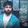 It's Raining love (From "Enna Solla Pogirai") - Single album lyrics, reviews, download