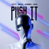 PUSH IT (feat. Lika) - Single