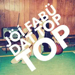Dat Top Top by Jöí Fabü album reviews, ratings, credits