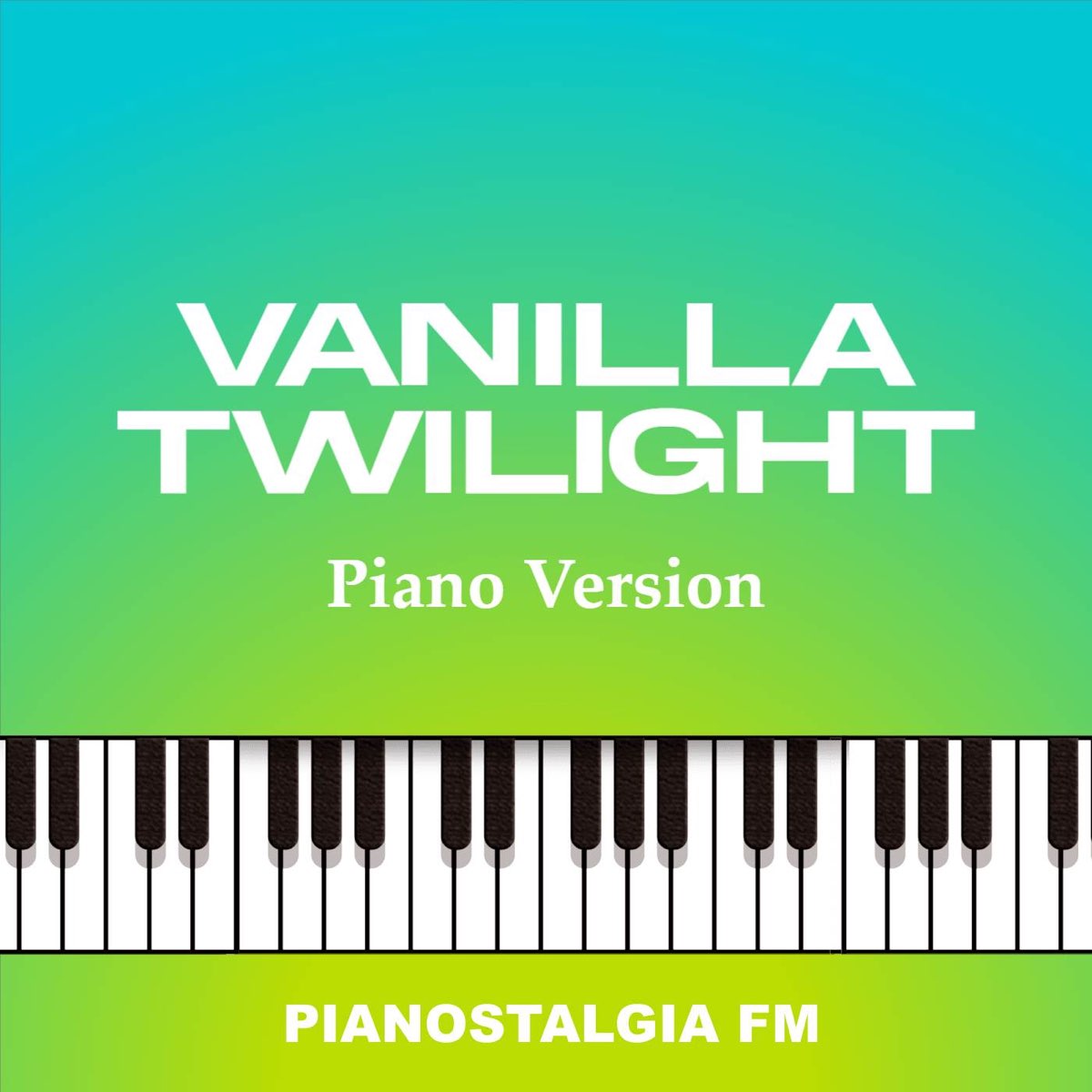 Vanilla Twilight (Piano Version) - Single by Pianostalgia FM on Apple Music