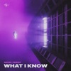 What I Know - Single, 2023