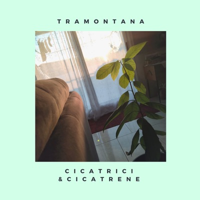 Cicatrici & Cicatrene - Tramontana