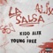 LA SALSA (feat. Kidd Alix) - Young Free SSJ lyrics