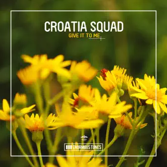 Give It to Me - Single by Croatia Squad album reviews, ratings, credits