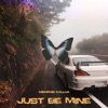 Just Be Mine - Single