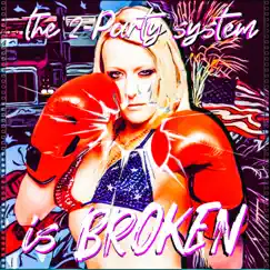 The 2 Party System Is Broken - Single by Princess Superstar album reviews, ratings, credits