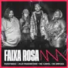Faixa Rosa (feat. Mc Carol) - Single album lyrics, reviews, download