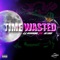Time Wasted (feat. Jae Lugo) - K.G Kilograms lyrics