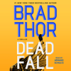 Dead Fall (Unabridged) - Brad Thor
