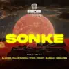 Sonke (feat. DJ Active, Fellani Musical, Tyson, Blanez4U, Verbal Vibe & ToolKit) - Single album lyrics, reviews, download