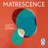 Matrescence - Lucy Jones