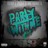 Party With Me (feat. Yella & Big Homiie G) - Single album lyrics, reviews, download