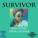 Ariwa Posse, Askala Selassie & Joe Ariwa - Survivor