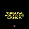 Stream & download Tuim da Volta do Lança - Single