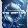 The Way I Do - Single