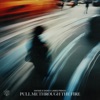 Pull Me Through the Fire - Single