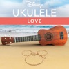 Disney Ukulele: Love - EP