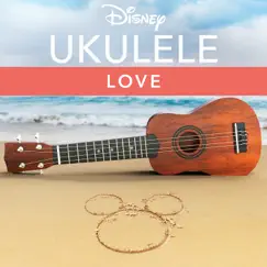 Disney Ukulele: Love - EP by Disney Ukulele album reviews, ratings, credits