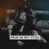 Pain In My Eyes - Single album lyrics, reviews, download