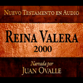 Santa Biblia - Reina Valera 2000 Nuevo Testamento en audio (Spanish Edition): Holy Bible - Reina Valera 2000 Audio New Testament (Unabridged) - Juan Ovalle