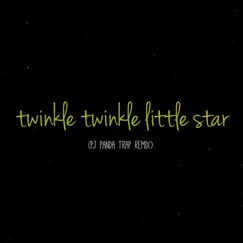 Twinkle Twinkle Little Star (Trap Remix) - Single by Pj Panda album reviews, ratings, credits