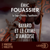 Bayard et le crime d'Amboise - Eric Fouassier