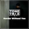 Harder Without You - Single