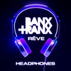 Headphones by Banx & Ranx, Rêve iTunes Track 1