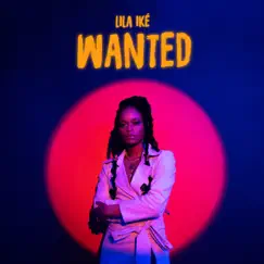 Wanted - Single by Lila Iké album reviews, ratings, credits