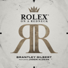 Brantley Gilbert - Rolex® On A Redneck (feat. Jason Aldean)  artwork