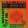 What It Is - Single