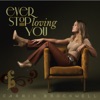 Ever Stop Loving You - Single