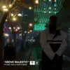 Above Majestic (feat. Planet Asia & DirtyDiggs) - Single album lyrics, reviews, download
