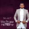 We Praise His Name - Single