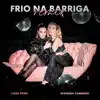 Frio na Barriga (Remix) - Single album lyrics, reviews, download