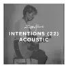 Intentions (22) [Acoustic] - Single album lyrics, reviews, download