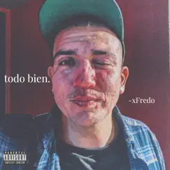 Todo Bien by Xfredo album reviews, ratings, credits